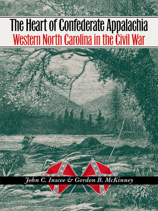 Title details for The Heart of Confederate Appalachia by John C. Inscoe - Available